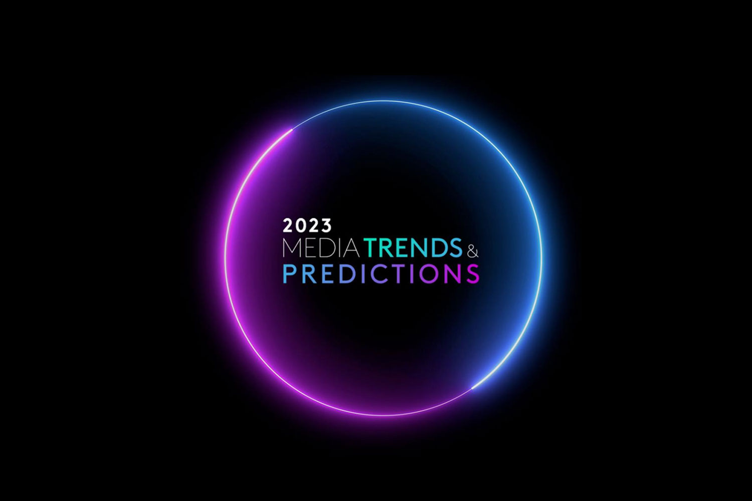 Media Trends and Predictions 2023