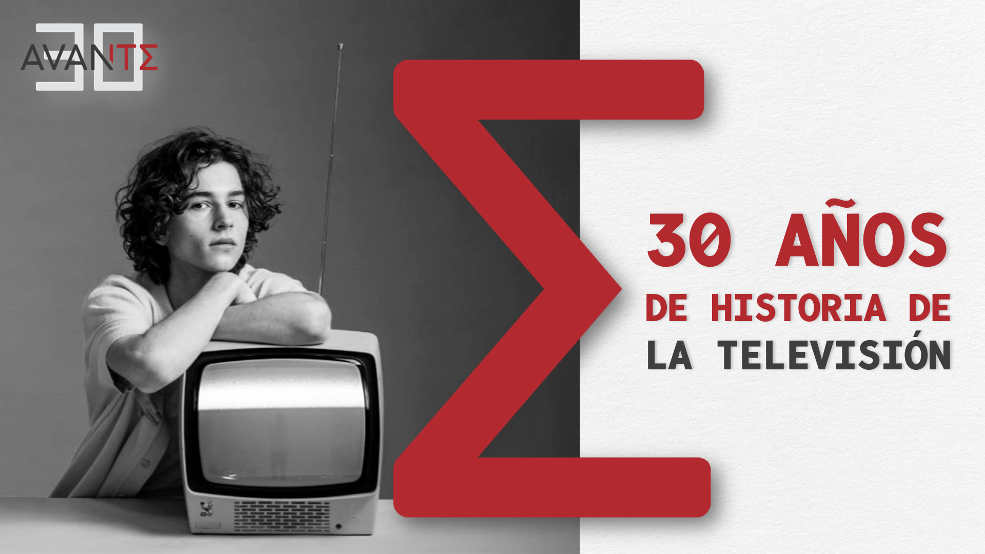 30 Años de Historia de la Televisión _ AVANTE